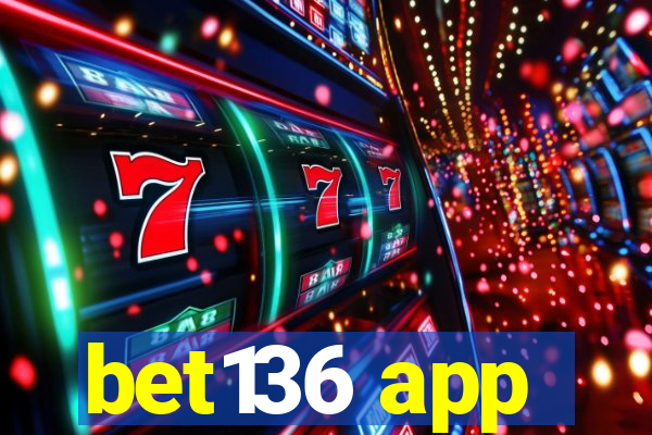 bet136 app